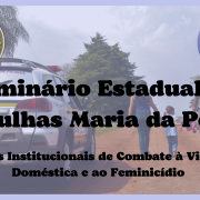 5º Seminário Estadual das Patrulhas Maria da Penha