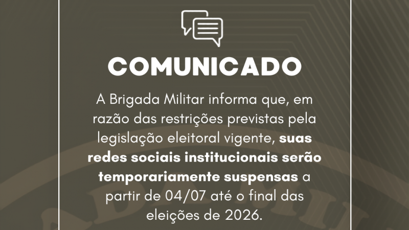 Banner institucional mostra comunicado sobre a inativa&ccedil;&atilde;o das redes sociais da Brigada Militar durante o per&iacute;odo eleitoral